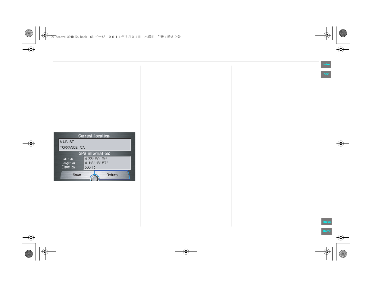 Viewing/saving the currentlocation, Driving to your destination | HONDA 2012 Accord Navigation User Manual | Page 63 / 156
