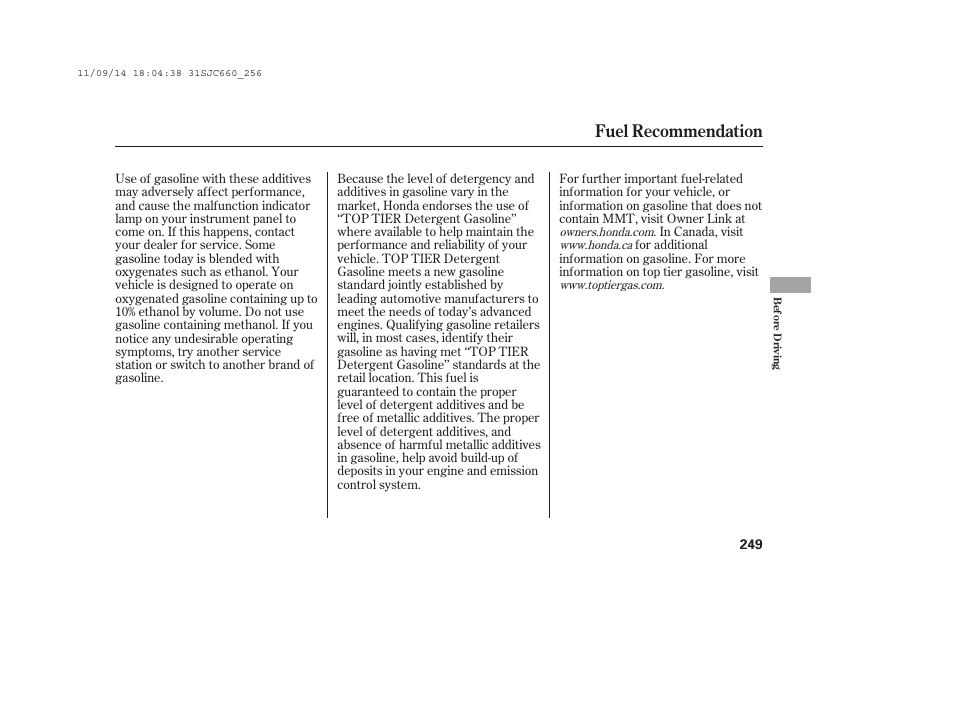 Fuel recommendation | HONDA 2012 Ridgeline User Manual | Page 257 / 430