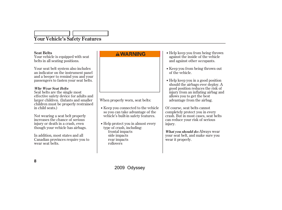 Your vehicle’s safety features | HONDA 2009 Odyssey User Manual | Page 11 / 532