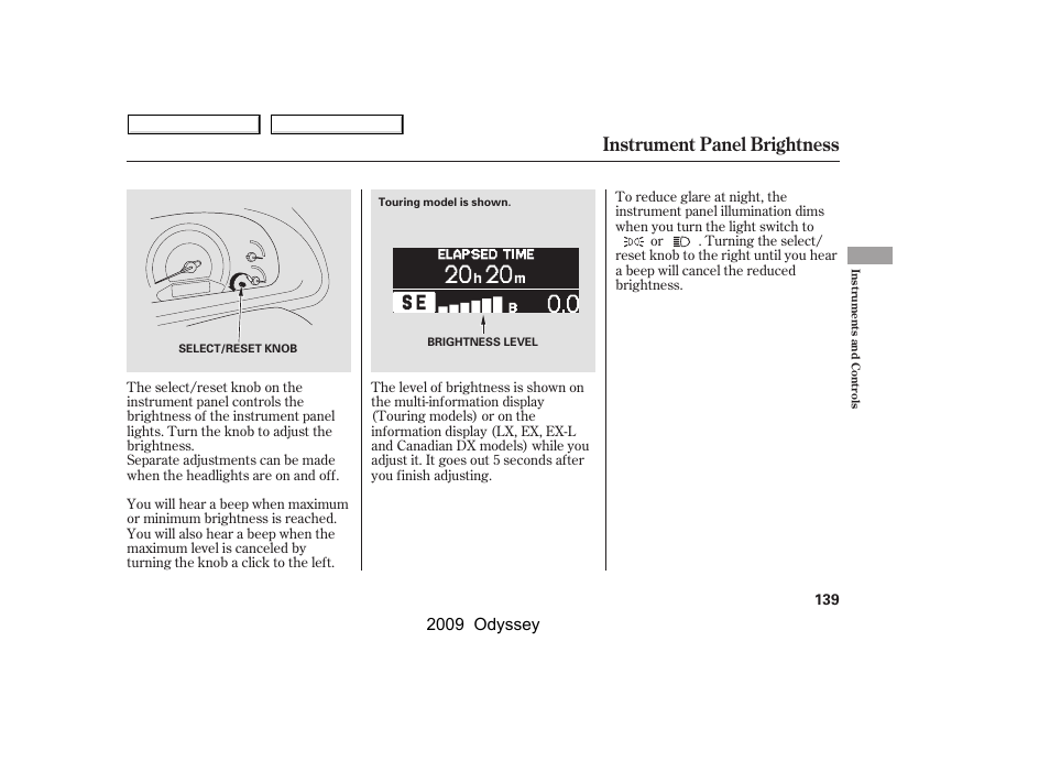 Instrument panel brightness, 2009 odyssey | HONDA 2009 Odyssey User Manual | Page 142 / 532