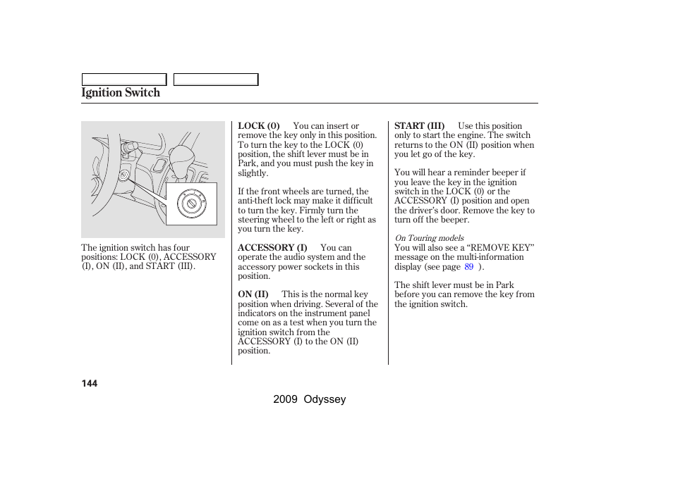 Ignition switch | HONDA 2009 Odyssey User Manual | Page 147 / 532