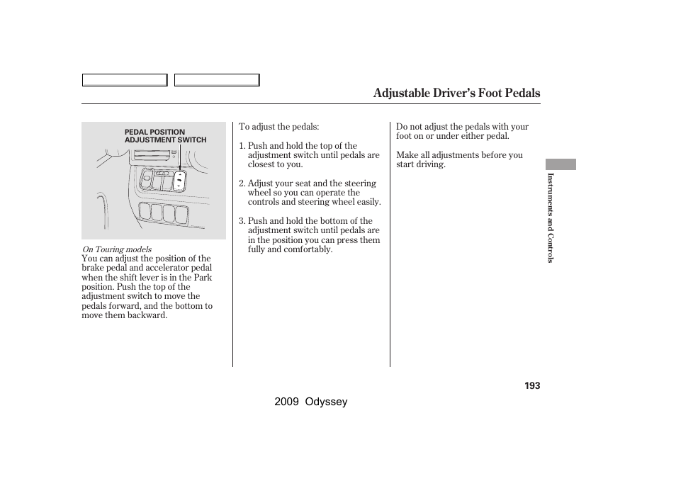 Adjustable driver’s foot pedals, 2009 odyssey | HONDA 2009 Odyssey User Manual | Page 196 / 532