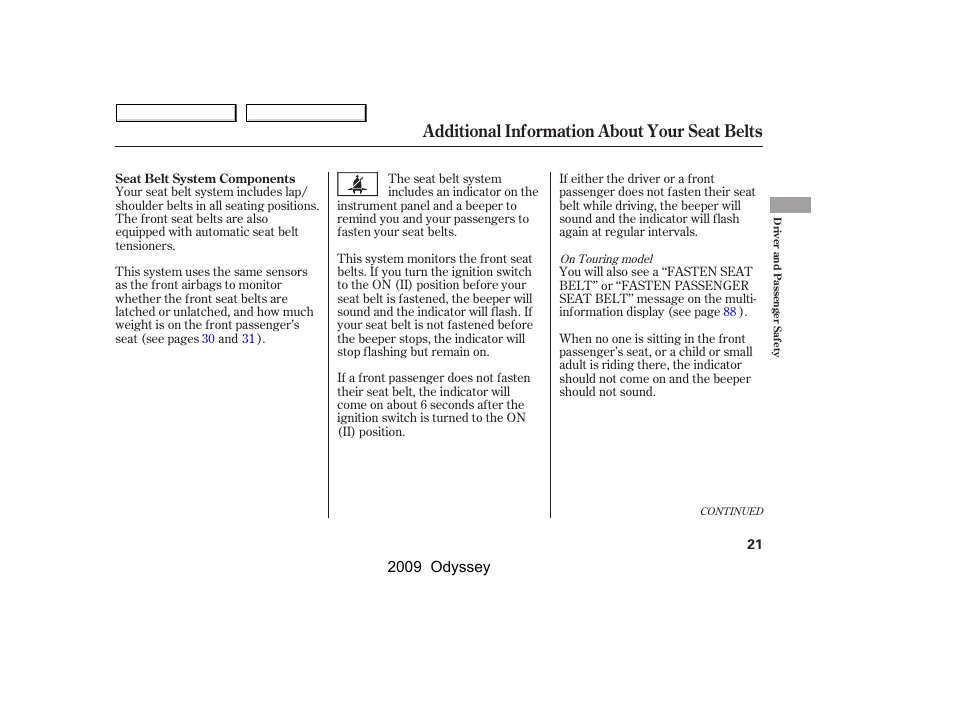 Additional information about your seat belts | HONDA 2009 Odyssey User Manual | Page 24 / 532