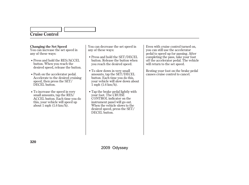 Cruise control | HONDA 2009 Odyssey User Manual | Page 323 / 532