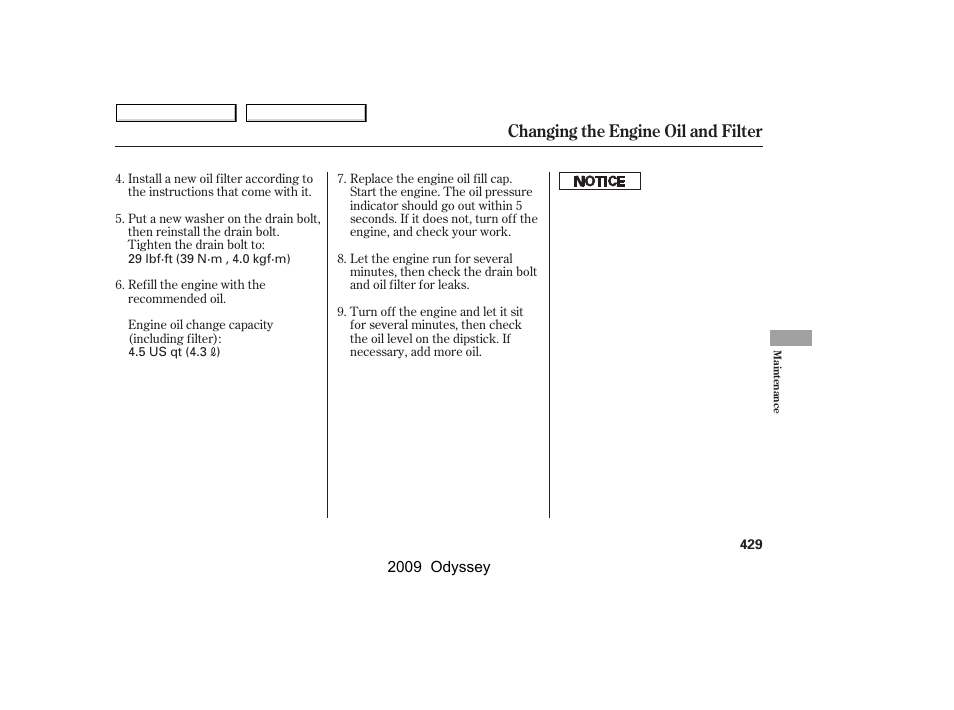 Changing the engine oil and filter | HONDA 2009 Odyssey User Manual | Page 432 / 532