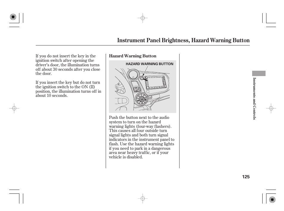 Instrument panel brightness, hazard warning button | HONDA 2012 Insight User Manual | Page 131 / 418