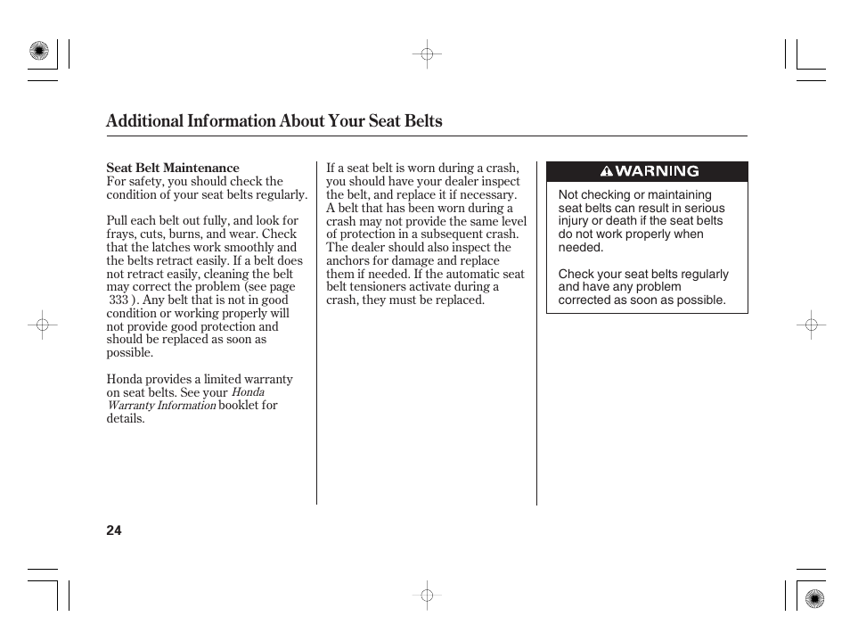 Additional information about your seat belts | HONDA 2012 Insight User Manual | Page 30 / 418