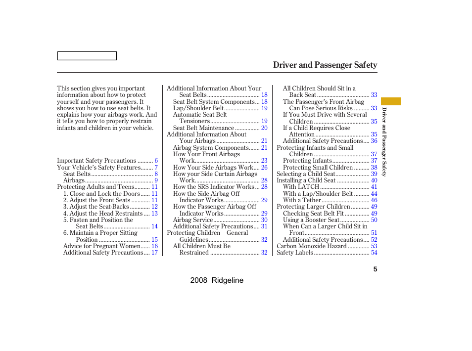 Driver and passenger safety | HONDA 2008 Ridgeline User Manual | Page 9 / 341