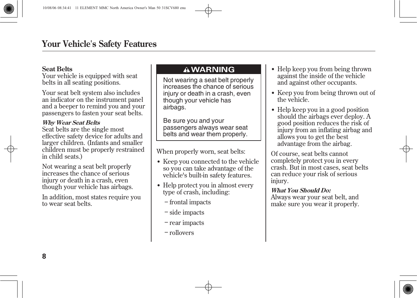 Your vehicle's safety features | HONDA 2011 Element User Manual | Page 14 / 286