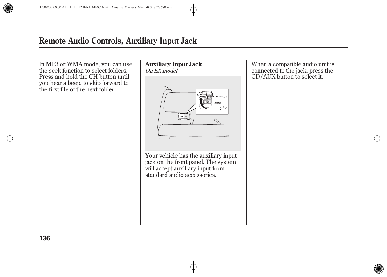 Remote audio controls, auxiliary input jack | HONDA 2011 Element User Manual | Page 142 / 286