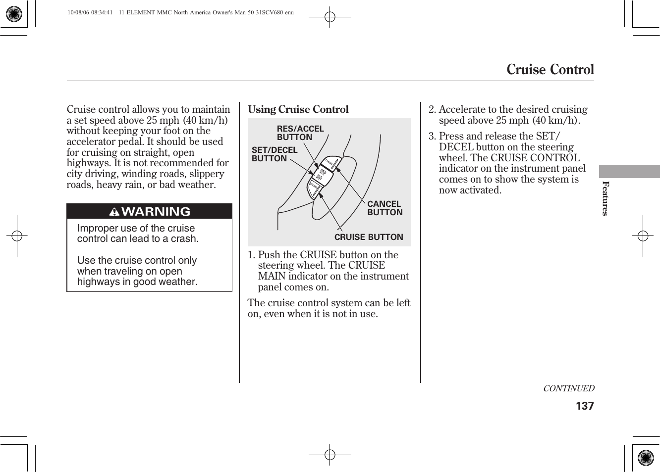 Cruise control | HONDA 2011 Element User Manual | Page 143 / 286