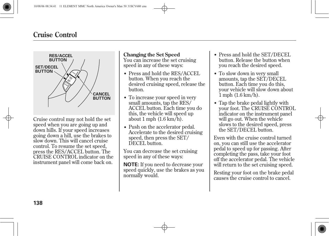 Cruise control | HONDA 2011 Element User Manual | Page 144 / 286