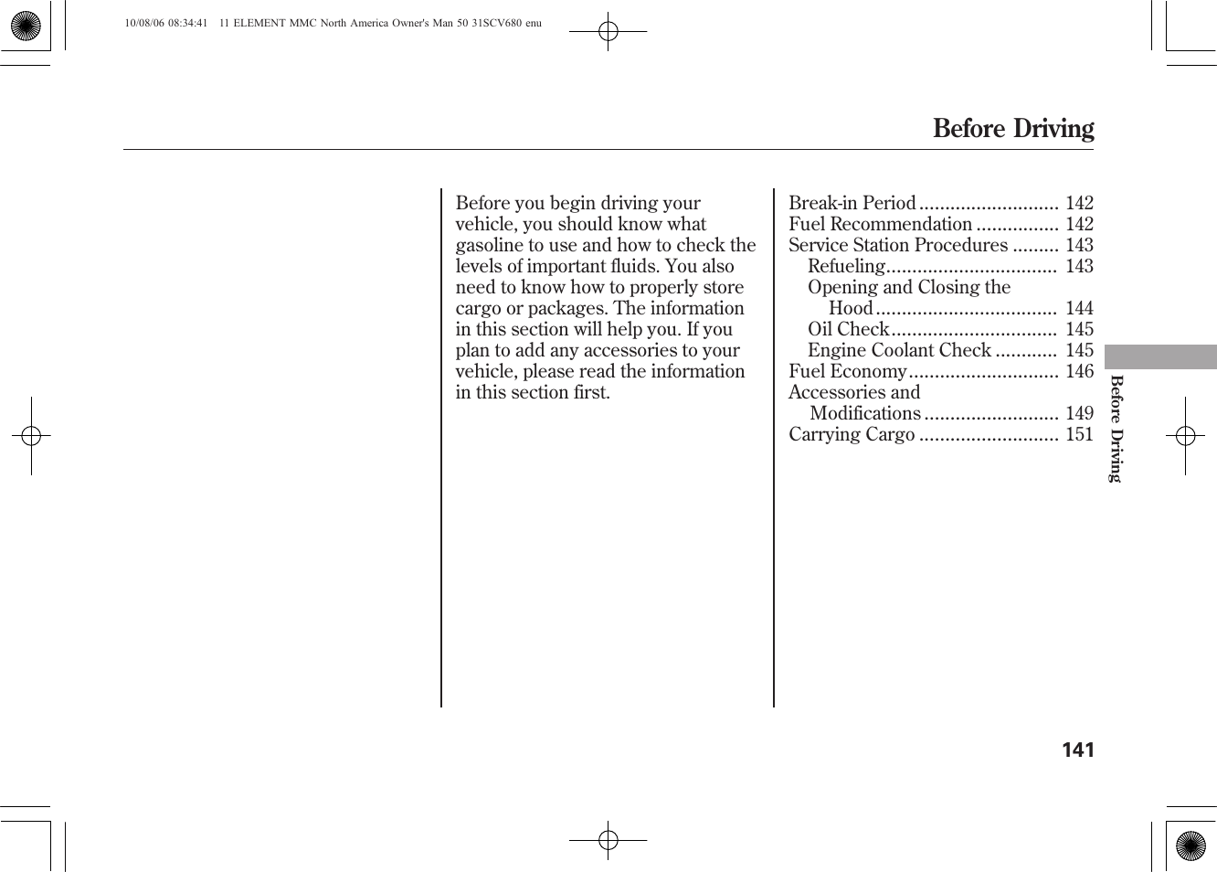 Before driving | HONDA 2011 Element User Manual | Page 147 / 286