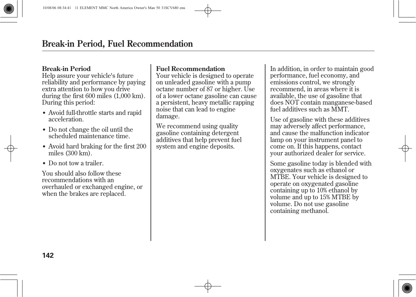Break-in period, fuel recommendation | HONDA 2011 Element User Manual | Page 148 / 286