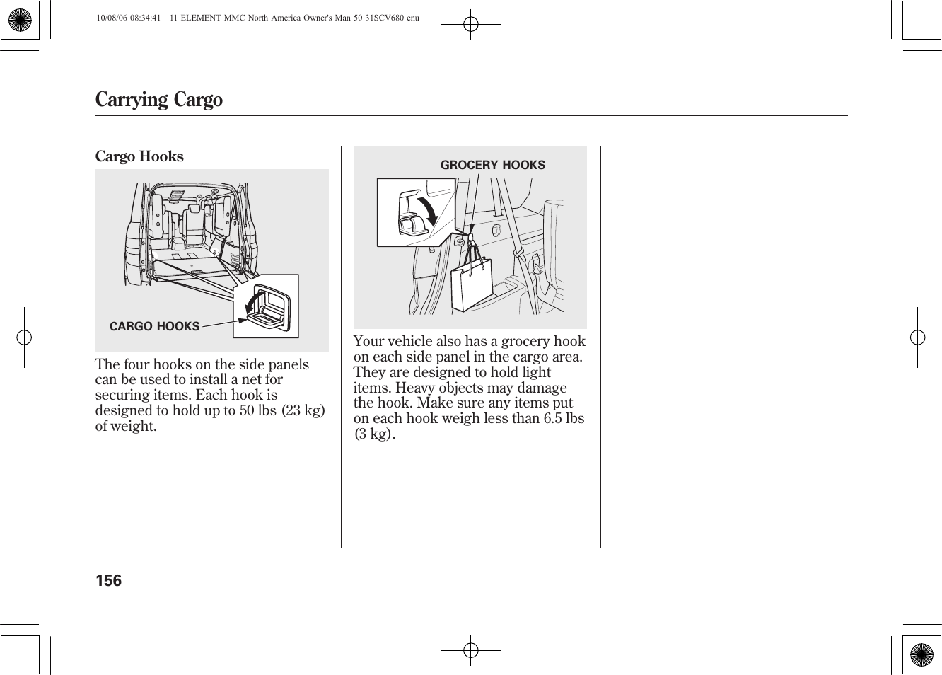 Carrying cargo | HONDA 2011 Element User Manual | Page 162 / 286