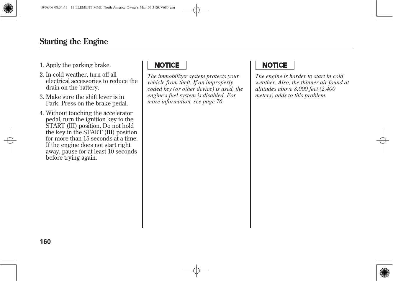 Starting the engine | HONDA 2011 Element User Manual | Page 166 / 286