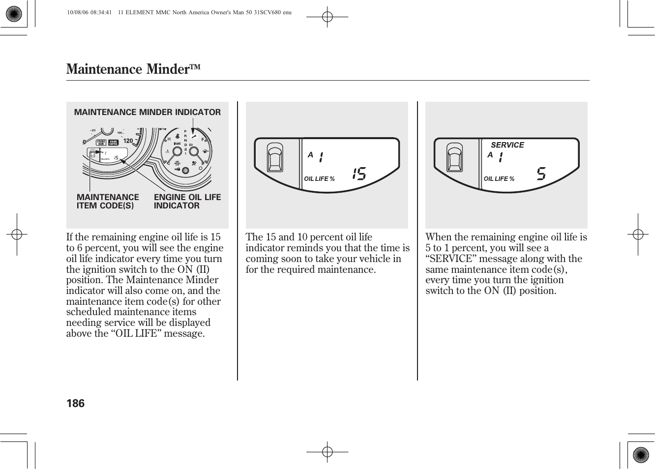 Maintenance minder | HONDA 2011 Element User Manual | Page 192 / 286