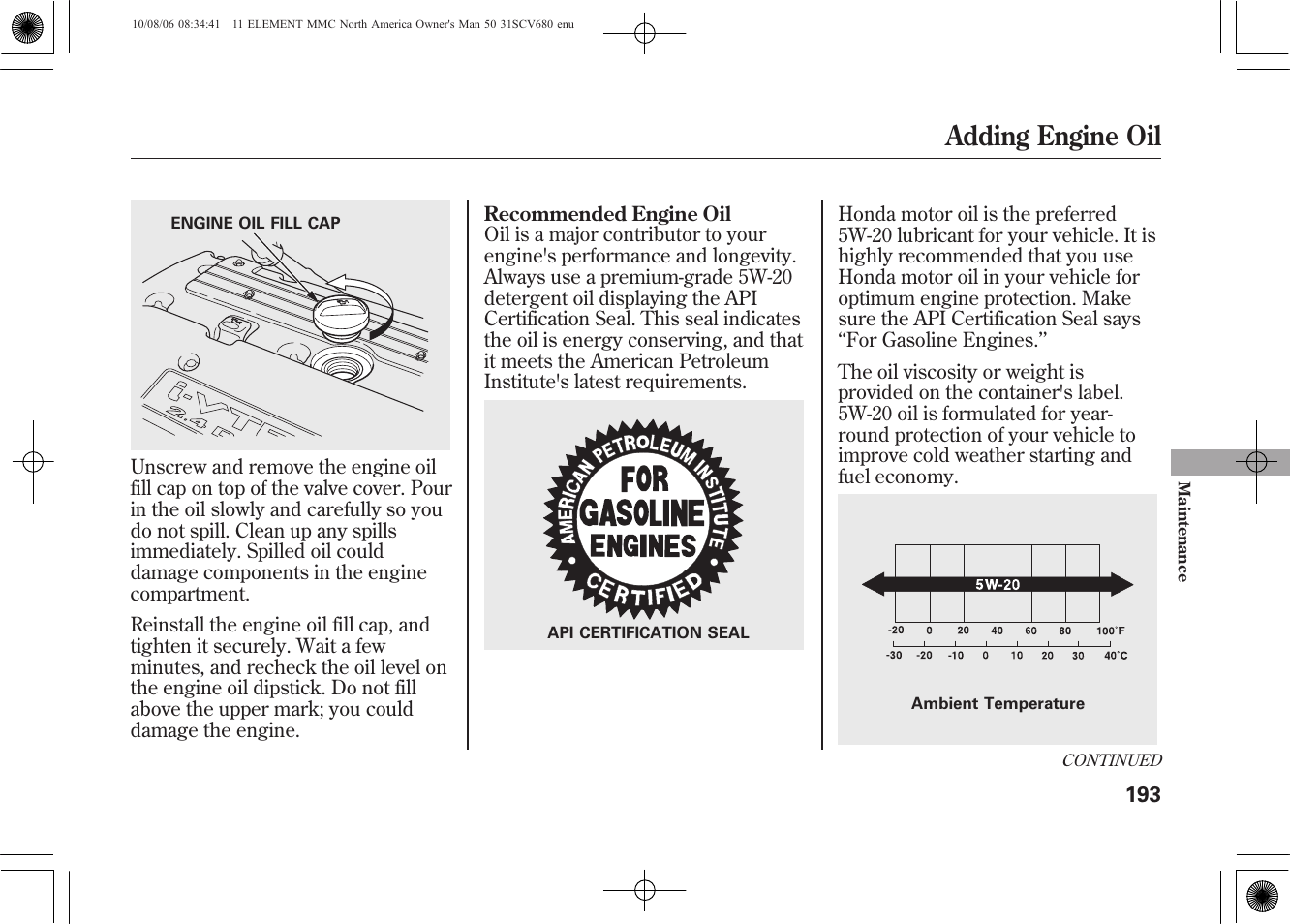 Adding engine oil | HONDA 2011 Element User Manual | Page 199 / 286