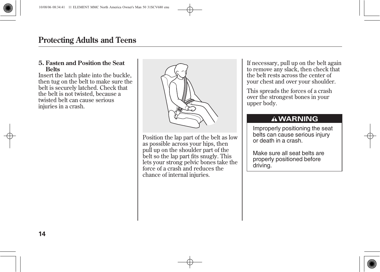 Protecting adults and teens | HONDA 2011 Element User Manual | Page 20 / 286