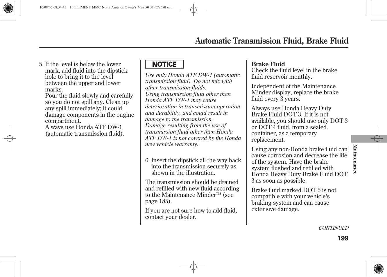 Automatic transmission fluid, brake fluid | HONDA 2011 Element User Manual | Page 205 / 286