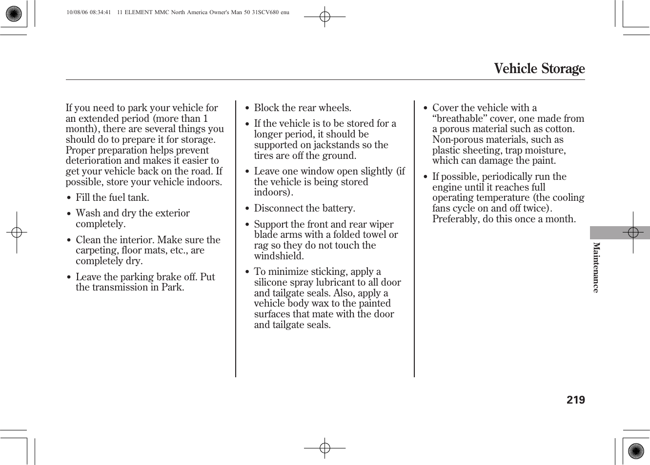 Vehicle storage, Fill the fuel tank, Wash and dry the exterior completely | Block the rear wheels, Disconnect the battery | HONDA 2011 Element User Manual | Page 225 / 286