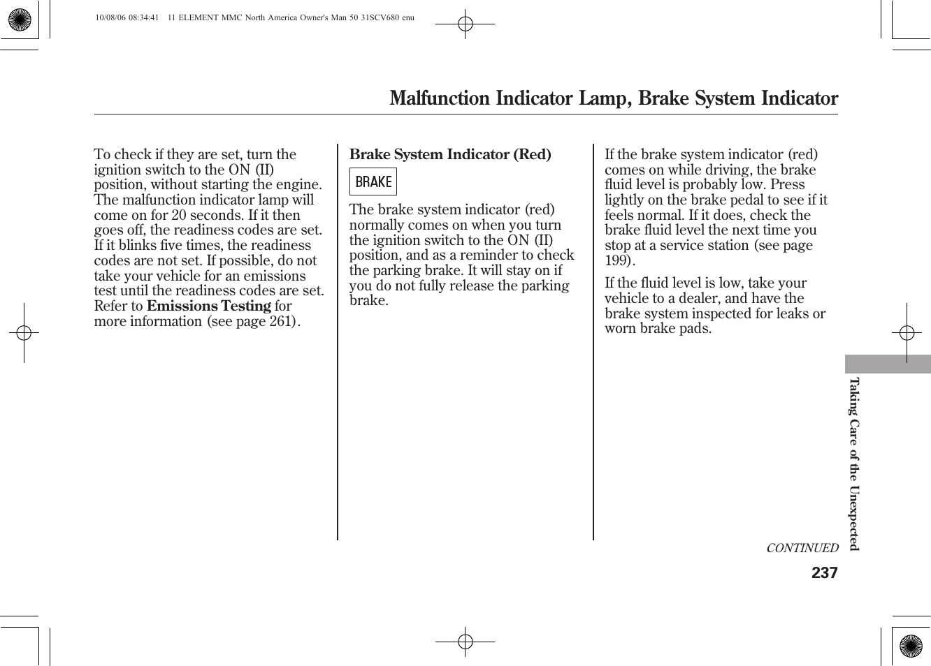 Malfunction indicator lamp, brake system indicator | HONDA 2011 Element User Manual | Page 243 / 286