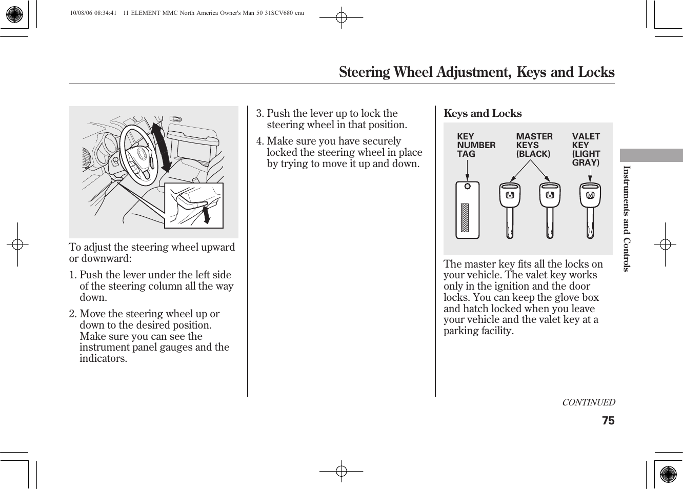 Steering wheel adjustment, keys and locks | HONDA 2011 Element User Manual | Page 81 / 286