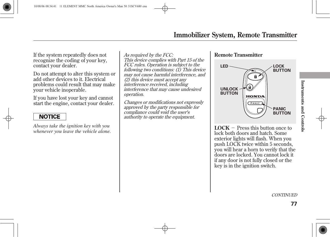 Immobilizer system, remote transmitter | HONDA 2011 Element User Manual | Page 83 / 286