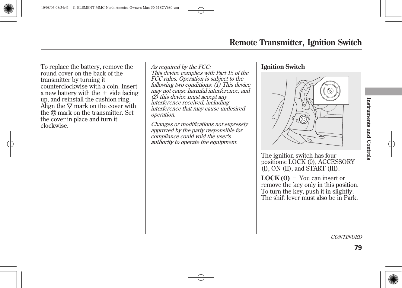 Remote transmitter, ignition switch | HONDA 2011 Element User Manual | Page 85 / 286