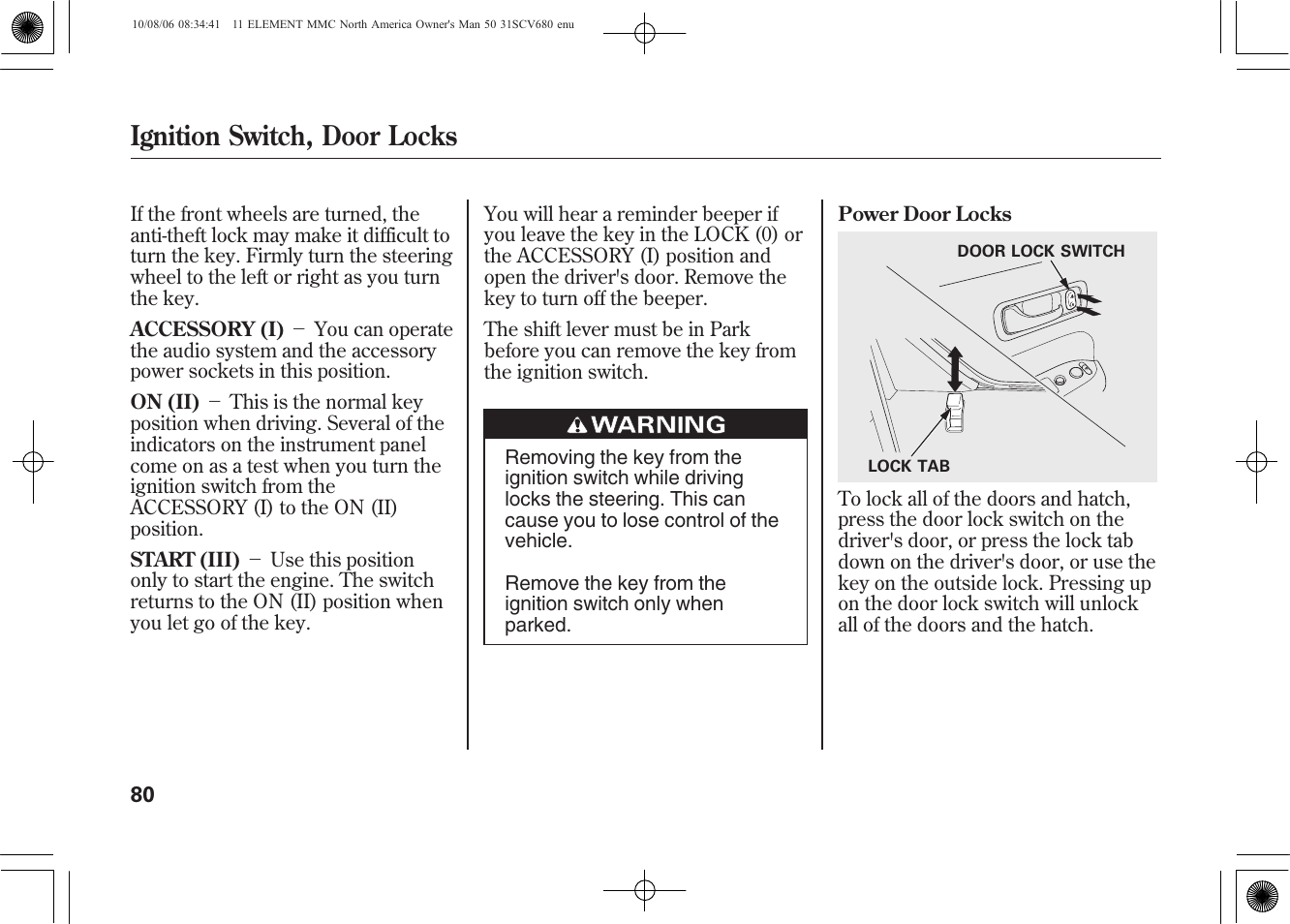 Ignition switch, door locks | HONDA 2011 Element User Manual | Page 86 / 286