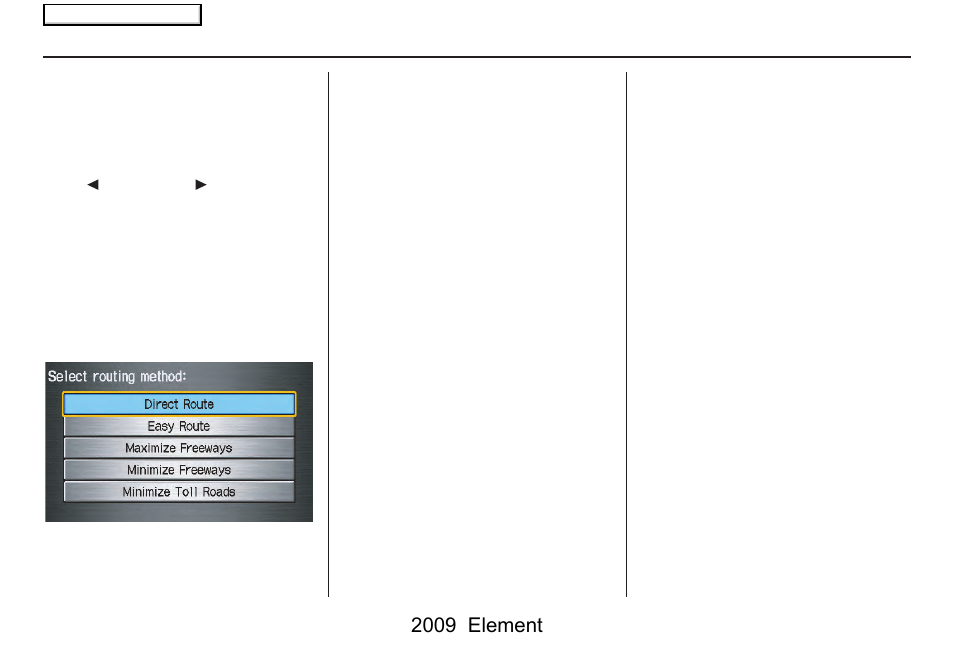 Driving to your destination, 2009 element | HONDA 2009 Element Navigation User Manual | Page 45 / 150