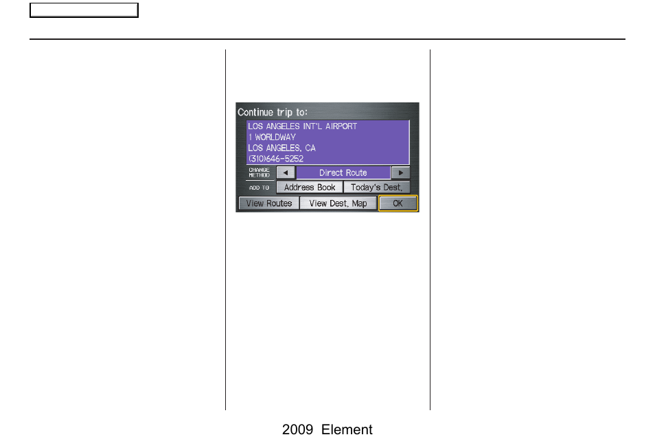 Driving to your destination, 2009 element | HONDA 2009 Element Navigation User Manual | Page 67 / 150