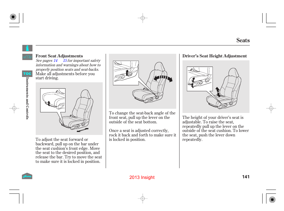 Seats, Front seat adjustments, Driver’s seat height adjustment | HONDA 2013 Insight User Manual | Page 144 / 411