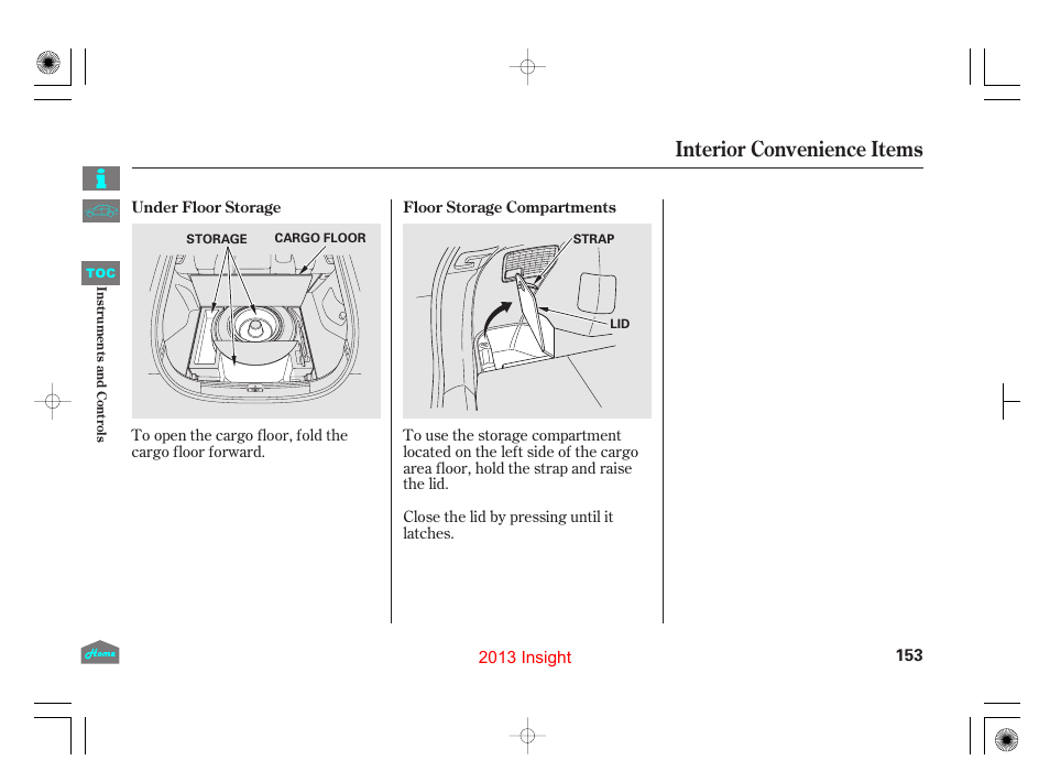 Under floor storage, Floor storage compartments, Floor storage compartment | Interior convenience items | HONDA 2013 Insight User Manual | Page 156 / 411