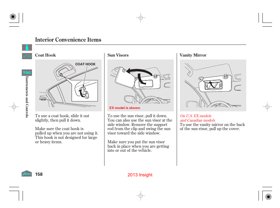 Coat hook, Sun visors, Vanity mirror | Sun visor, Interior convenience items | HONDA 2013 Insight User Manual | Page 161 / 411