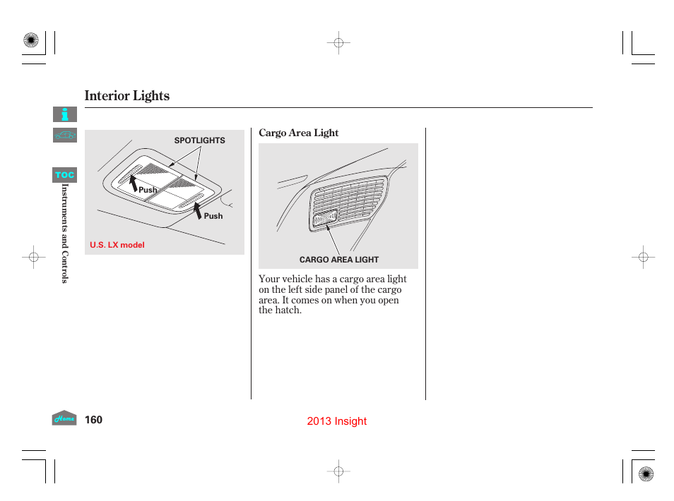 Cargo area light, Interior lights | HONDA 2013 Insight User Manual | Page 163 / 411