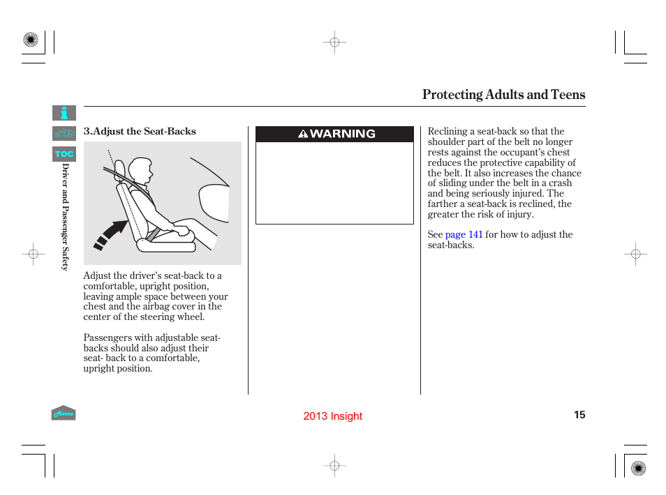 Adjust the seat-backs, Protecting adults and teens | HONDA 2013 Insight User Manual | Page 18 / 411