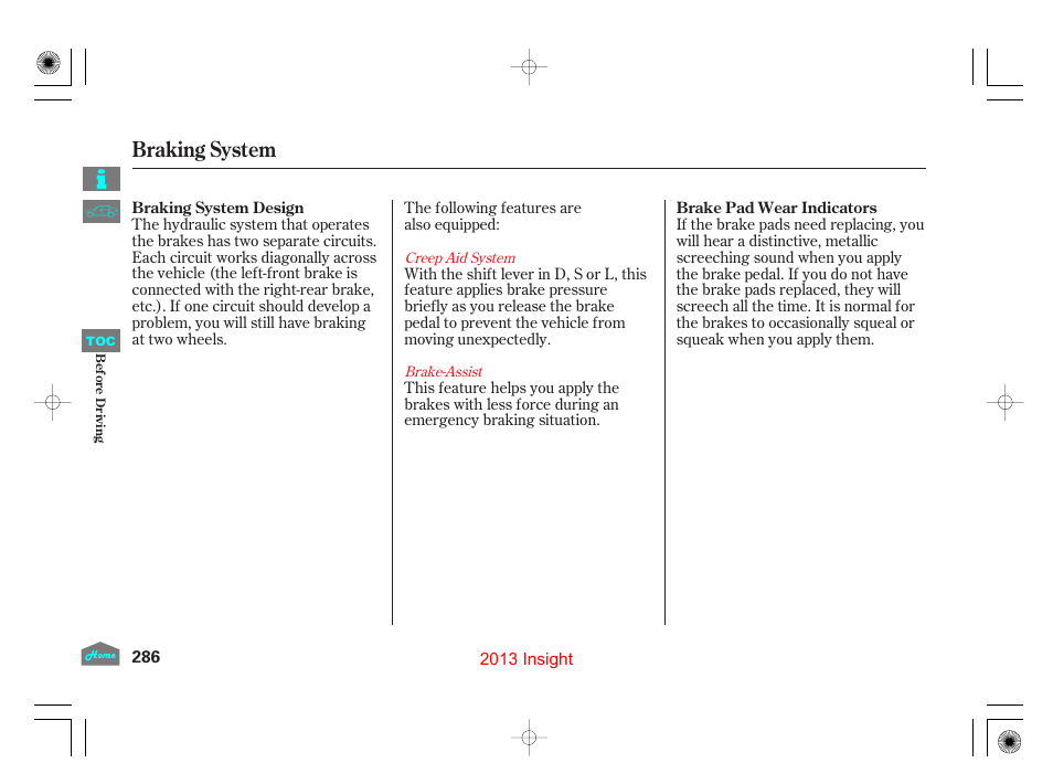 Braking system | HONDA 2013 Insight User Manual | Page 289 / 411