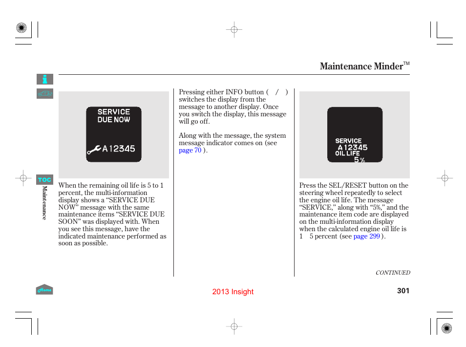 Maintenance minder | HONDA 2013 Insight User Manual | Page 304 / 411