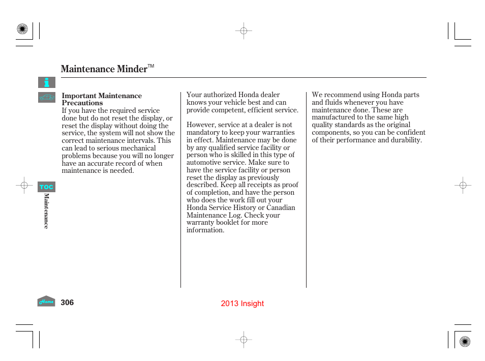 Maintenance minder | HONDA 2013 Insight User Manual | Page 309 / 411