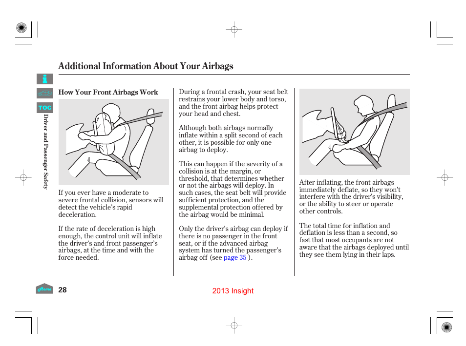 How your front airbagswork, Additional information about your airbags | HONDA 2013 Insight User Manual | Page 31 / 411