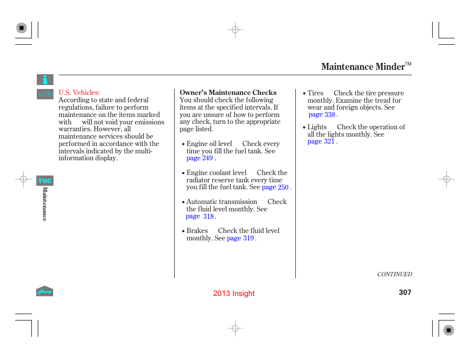 Maintenance minder | HONDA 2013 Insight User Manual | Page 310 / 411