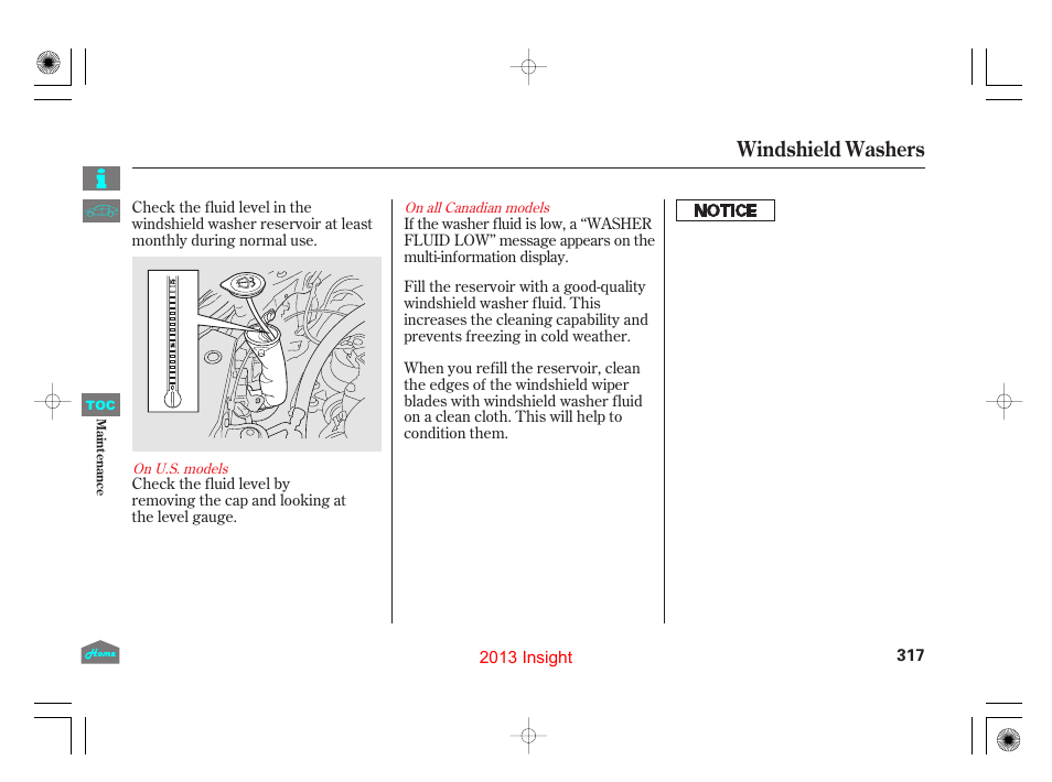 Windshield washers, Washer fluid | HONDA 2013 Insight User Manual | Page 320 / 411