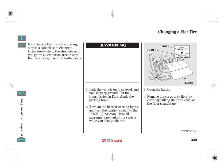 Changing a flat tire | HONDA 2013 Insight User Manual | Page 352 / 411