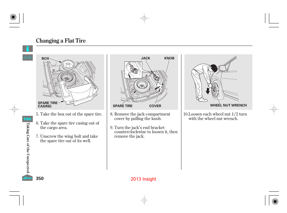 Changing a flat tire | HONDA 2013 Insight User Manual | Page 353 / 411