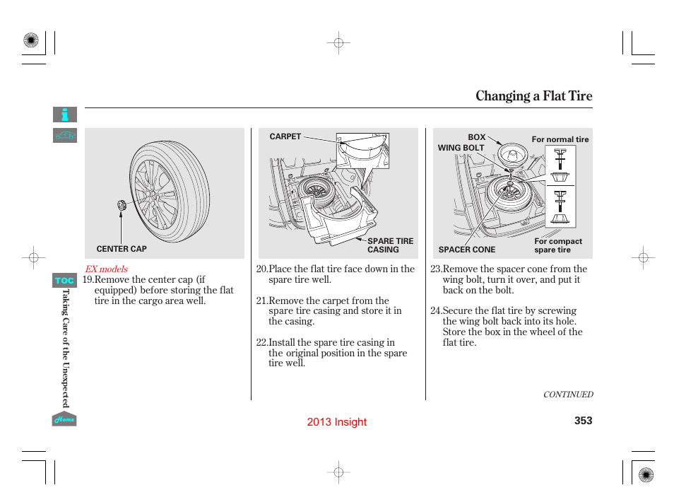 Changing a flat tire | HONDA 2013 Insight User Manual | Page 356 / 411