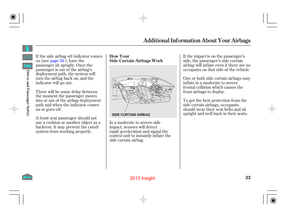 How your side curtain airbags work, Additional information about your airbags | HONDA 2013 Insight User Manual | Page 36 / 411