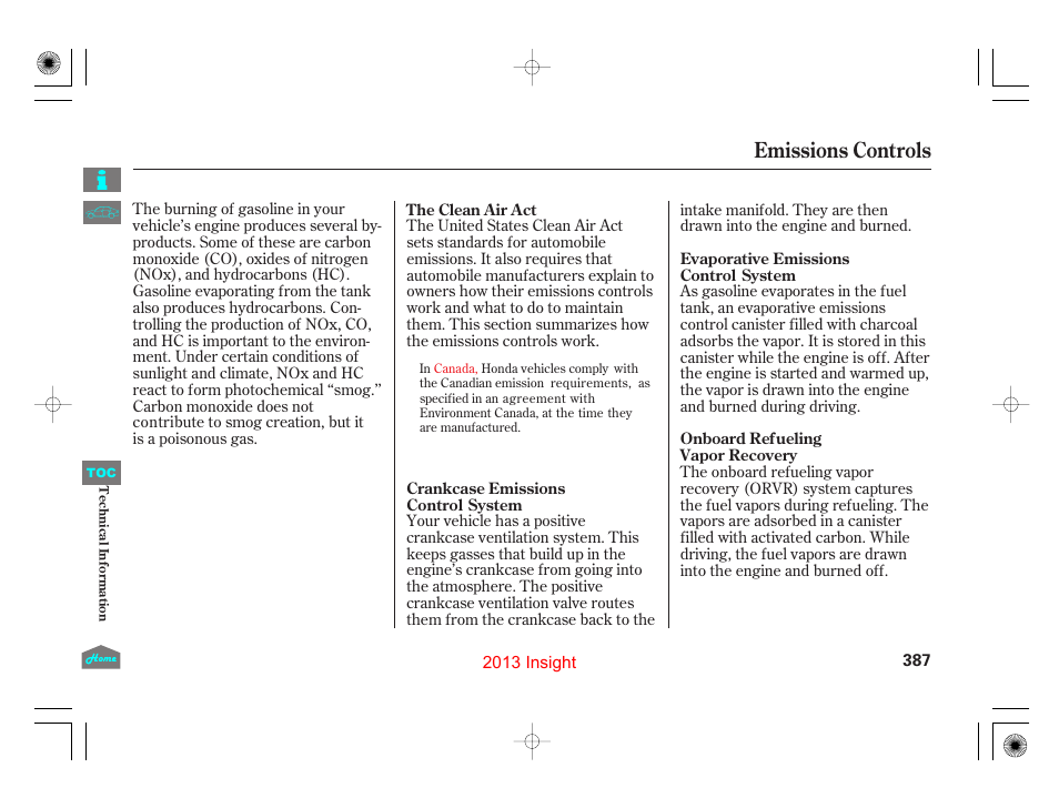 Emissions controls, The clean air act, Crankcase emissions control system | Evaporative emissionscontrol system, Onboard refuelingvapor recovery | HONDA 2013 Insight User Manual | Page 390 / 411