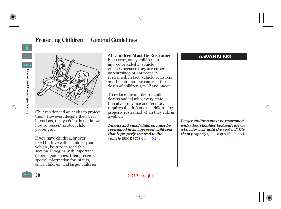 Protecting children general guidelines, All childrenmust be restrained | HONDA 2013 Insight User Manual | Page 41 / 411