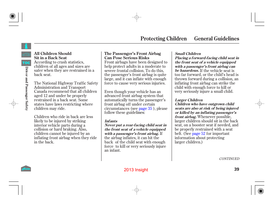 Protecting children - general guidelines, All children shouldsit in a back seat, The passenger’s front airbagcan pose serious risks | Protecting children general guidelines | HONDA 2013 Insight User Manual | Page 42 / 411